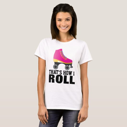 ROLLER SKATING, DAT IS HOE IK T-SHIRTS ROL (Voorkant volledig)