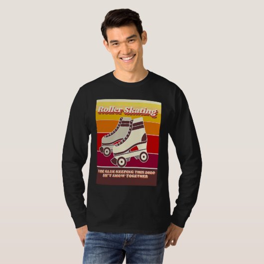 Roller Skating  Retro  Relatable 2020 Quote T-shirt (Voorkant volledig)