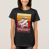 Roller Skating  Retro  Relatable 2020 Quote T-shirt (Voorkant)