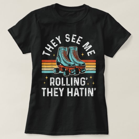 Roller Skies ze zien me rollen... ze hatin' Ska T-shirt (Design voorkant)