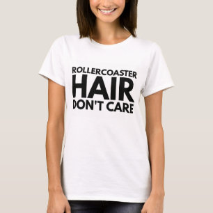 Rollerachtbaan Hair maakt het niet uit T-shirt