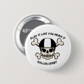 Rollerderby speelt het alsof je het bedoelt. ronde button 5,7 cm (Voorkant /achterkant)