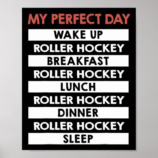 Rollerhockey Mijn Perfecte Dag Speler Dagrutine Poster (Voorkant)