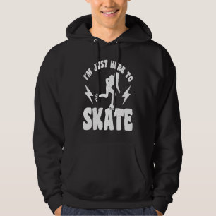 Rollerskaten Ik ben hier alleen om te schaatsen Ro Hoodie