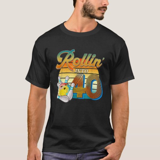 Rollin In 40e Verjaardag Bowler 40 Jaar Oude Bowl T-shirt (Voorkant)