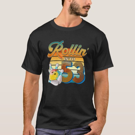 Rollin' in 53rd Birthday Bowler 53 jaar oude baas T-shirt (Voorkant)