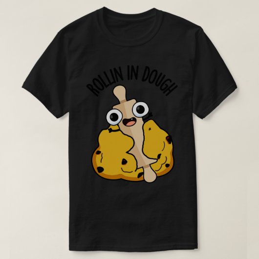 Rollin in deeg Funny Baking Puns 1 T-shirt (Design voorkant)