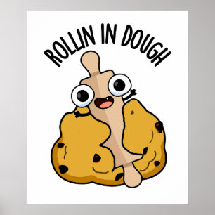 Rollin In Dough Grappige Bak Pun Poster