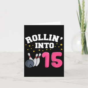 Rollin’ Into 15 Verjaardag Meisje Bowlen 15e verja Kaart