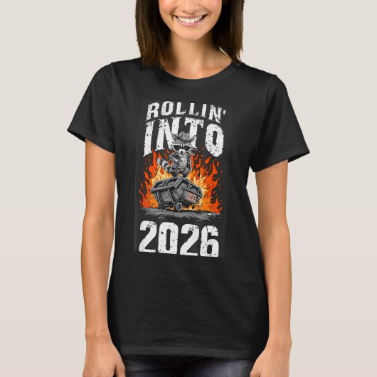Rollin Into 2026 Raccoon Funny Dumpster Fire 2025  T-shirt (Voorkant)