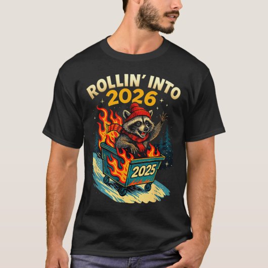 Rollin Into 2026 Raccoon Funny Dumpster Fire 2025 T-shirt (Voorkant)
