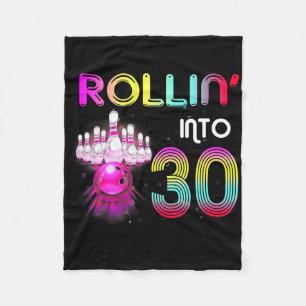 Rollin Into 30 Bowling Birthday Party 30th Birthda Fleece Deken