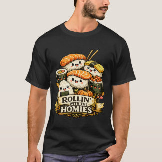 Rollin Met De Homies Cute Sushi T-shirt