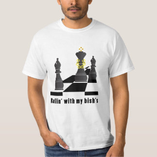 Rollin met My Bish's T-shirt