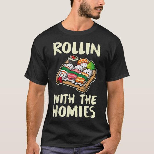 Rollin With The Homies Sushi Art T-shirt (Voorkant)