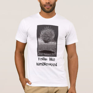 Rollinachtig tumbleweed t-shirt