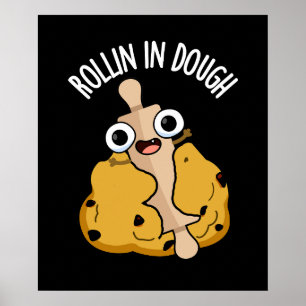 Rolling in deeg Grappig Bakken Pun Dark BG Poster