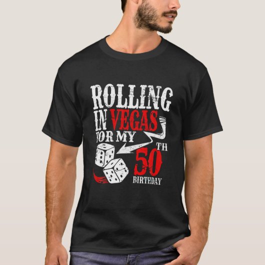 Rolling in Las Vegas Verjaardagsfeest 50e dag T Sh T-shirt (Voorkant)