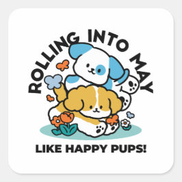 Rolling in mei als Happy Pups - Schattigee lenteho Vierkante Sticker
