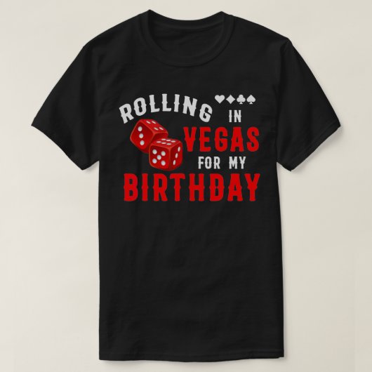 Rolling In Vegas For My Birthday Funny Birthday Sq T-shirt (Design voorkant)