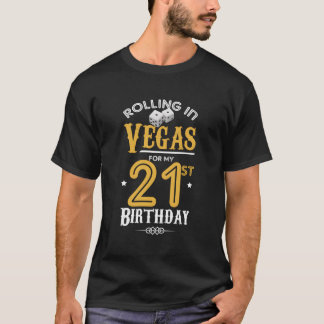 Rolling in Vegas voor mijn 21e verjaardag Las Vega T-shirt