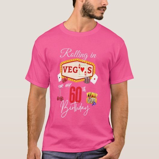 Rolling in Vegas voor mijn 60e verjaardag - 60 jaa T-shirt (Voorkant)