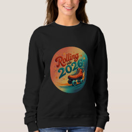 Rolling Into 2026 Retro Skate Sweatshirt