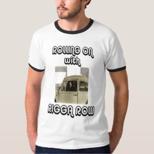 Rolling on met Rigga Row T-shirt
