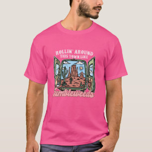 Rolling rond deze stad als Tumbleweeds kleding T-shirt