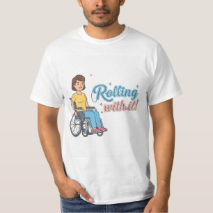 "Rolling With It!" Rolstoel Vrouw T-shirt
