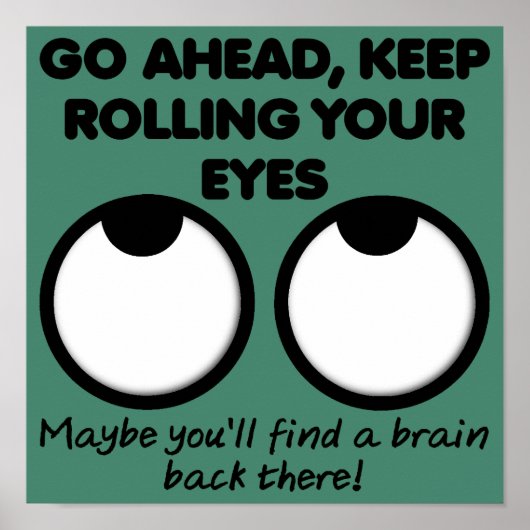 Rolling Your Eyes Funny Poster Sign (Voorkant)