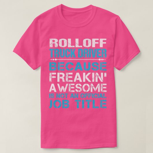 Rolloff Truck Driver Freaking Geweldige Job Gift I T-shirt (Design voorkant)