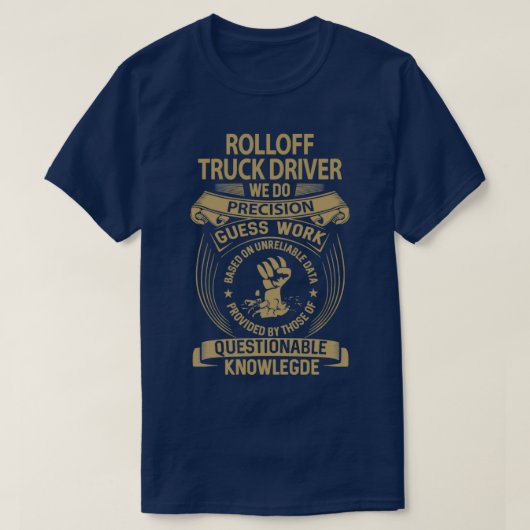 Rolloff Truck Driver We doen Nauwkeurige taak Cade T-shirt (Design voorkant)