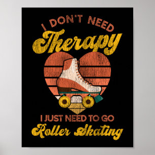 Rollschaatsen Ik heb geen therapie nodig. Poster