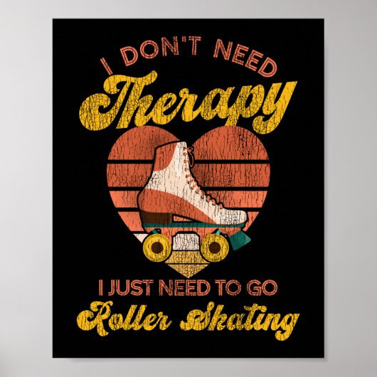 Rollschaatsen Ik heb geen therapie nodig. Poster (Voorkant)