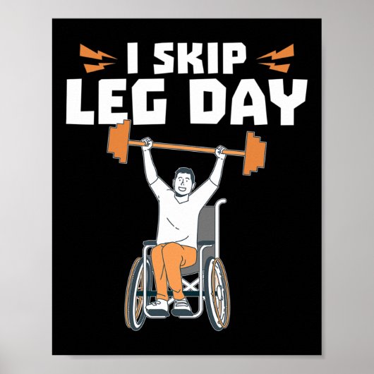 Rolstoelbodybuilder - Ik Skip Leg Day Poster (Voorkant)