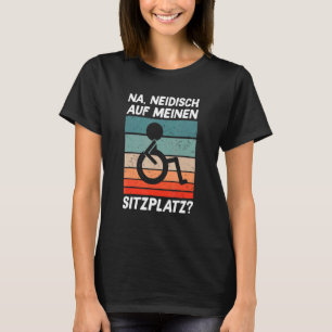 Rolstoelgebruiker Humor Rolstoelbestuurder T-shirt