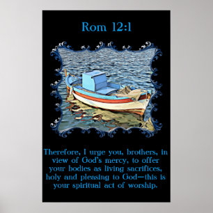 Rom 12:1 met een oude boot in de kalme oceaan. poster
