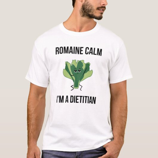 Romaine Calm I'm a Dietitian T-shirt (Voorkant)