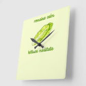 "Romaine Calm - Lettuce Meditate" pun Vierkante Klok (Hoek)