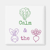 Romaine Calm & Turnip the Beet Magneet (Voorkant)