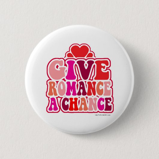 Romance heeft een kans nodig op Valentijnse Ronde Button 5,7 Cm (Voorkant)