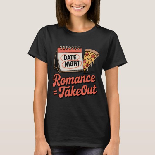 Romance = Takeout | Relationship Mood with Pizza S T-shirt (Voorkant)