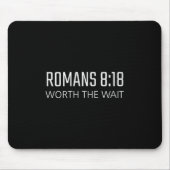 Romans 8_18 - Worth The Wait Bible Religious Verse Muismat (Voorkant)