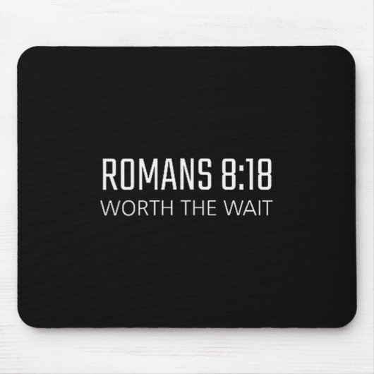 Romans 8_18 - Worth The Wait Bible Religious Verse Muismat (Voorkant)