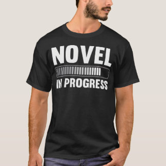 Romanschrijver Auteur Blogger Roman In Uitvoering  T-shirt