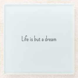 Romantic Blue Life is but a dream Glazen Onderzetter