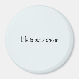 Romantic Blue Life is but a dream Magneet