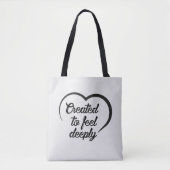 Romantic Deep Love Quote - Created to Feel Deeply  Tote Bag (Voorkant)
