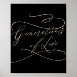 Romantic Gold en Black Generations of Love Poster<br><div class="desc">Deze romantische gouden en zwarte generaties van het poster van de liefde zijn perfect voor een eenvoudige bruiloft. Het moderne klassieke ontwerp is voorzien van fancy draden en grillen met prachtige elegante handgeschreven faux champagne goudfolie-typografie. Opmerking: dit ontwerp is niet voorzien van echte goudfolie. Het is een afbeelding van hoge...</div>